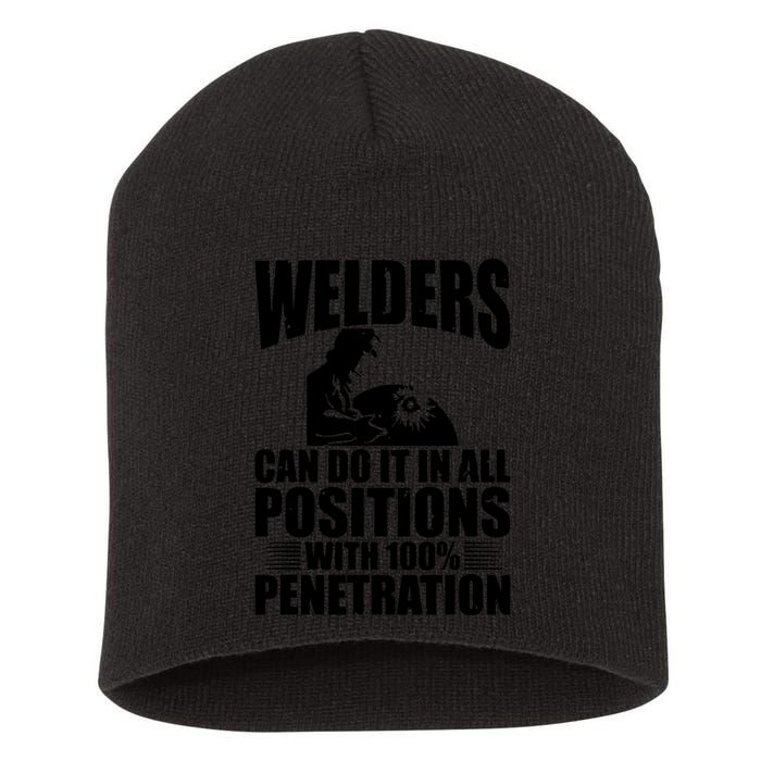 Welders Can Do It In All Positions Funny Welder Short Acrylic Beanie