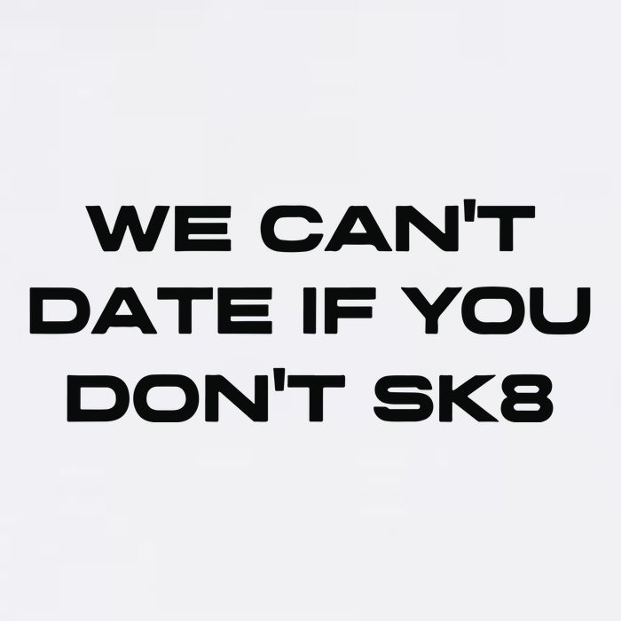 We Cant Date If You Dont Sk8 Bucket Hat
