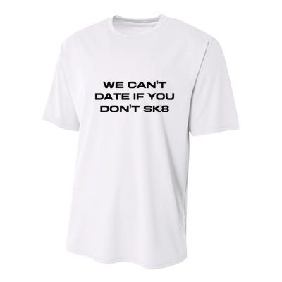 We Cant Date If You Dont Sk8 Youth Performance Sprint T-Shirt
