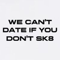 We Cant Date If You Dont Sk8 Tank Top