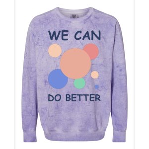 We Can Do Better Colorblast Crewneck Sweatshirt