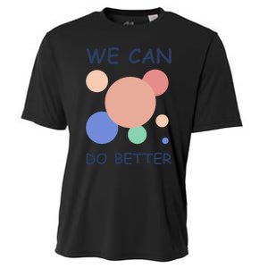 We Can Do Better Cooling Performance Crew T-Shirt