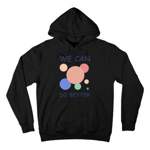 We Can Do Better Hoodie