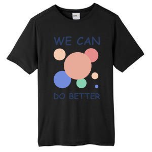 We Can Do Better Tall Fusion ChromaSoft Performance T-Shirt