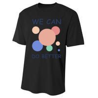 We Can Do Better Performance Sprint T-Shirt