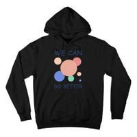 We Can Do Better Tall Hoodie