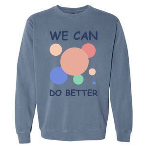 We Can Do Better Garment-Dyed Sweatshirt