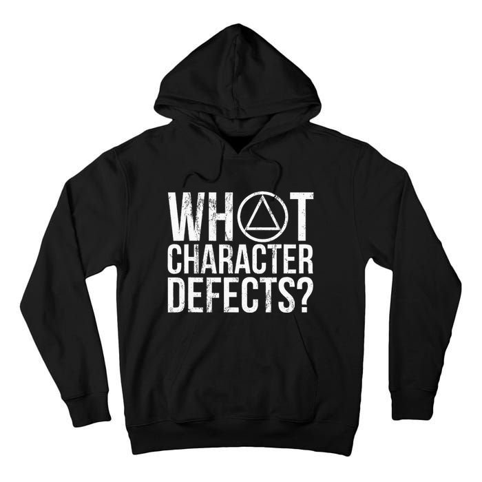 What Character Defects Alcoholics Anonymous Tall Hoodie