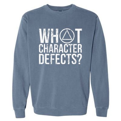 What Character Defects Alcoholics Anonymous Garment-Dyed Sweatshirt