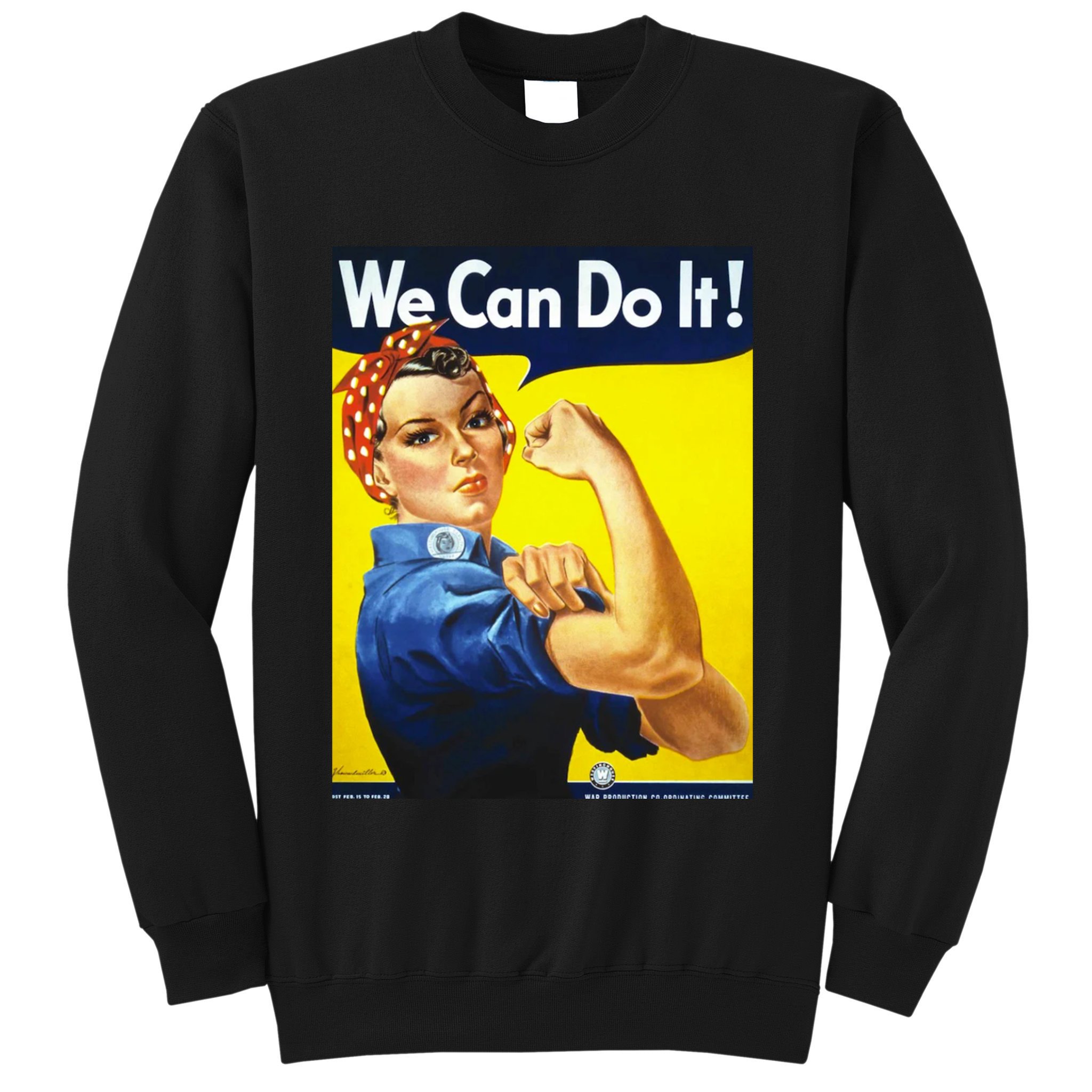 We Can Do It! Sweatshirt
