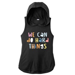 We Can Do Hard Things Motivational Quote Ladies PosiCharge Tri-Blend Wicking Draft Hoodie Tank