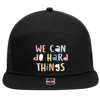 We Can Do Hard Things Motivational Quote 7 Panel Mesh Trucker Snapback Hat