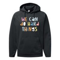 We Can Do Hard Things Motivational Quote Performance Fleece Hoodie