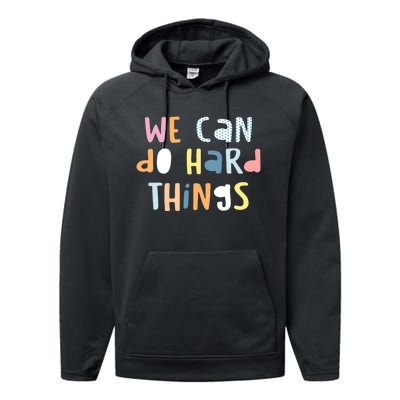 We Can Do Hard Things Motivational Quote Performance Fleece Hoodie