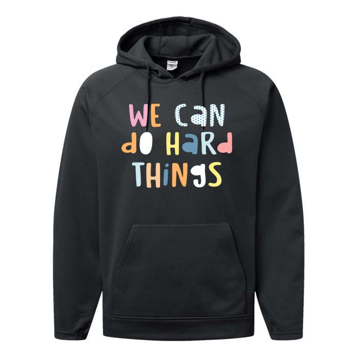 We Can Do Hard Things Motivational Quote Performance Fleece Hoodie