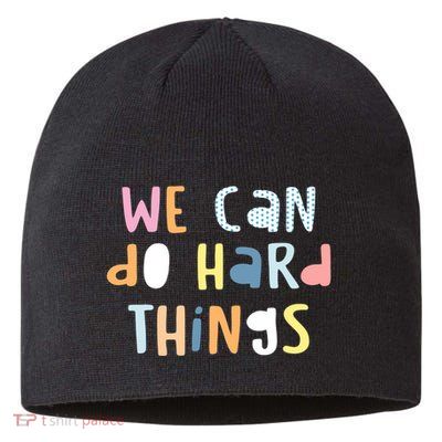 We Can Do Hard Things Motivational Quote Sustainable Beanie
