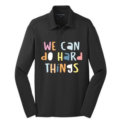 We Can Do Hard Things Motivational Quote Silk Touch Performance Long Sleeve Polo