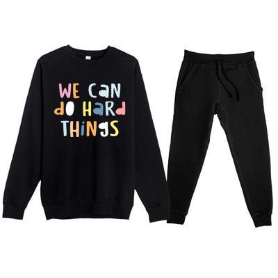 We Can Do Hard Things Motivational Quote Premium Crewneck Sweatsuit Set