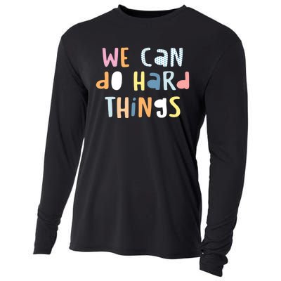 We Can Do Hard Things Motivational Quote Cooling Performance Long Sleeve Crew