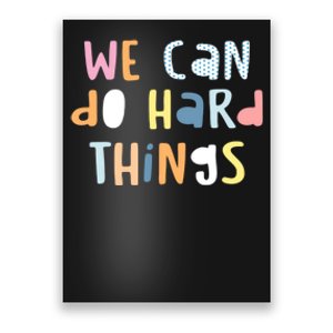 We Can Do Hard Things Motivational Quote Poster