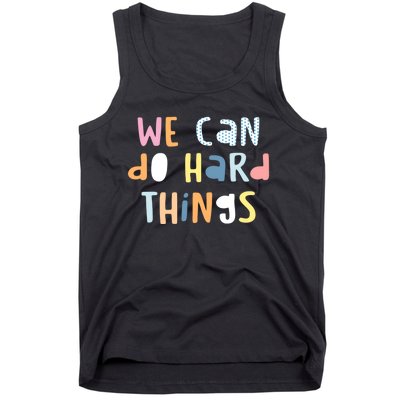 We Can Do Hard Things Motivational Quote Tank Top