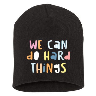 We Can Do Hard Things Motivational Quote Short Acrylic Beanie