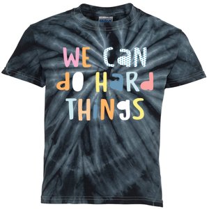 We Can Do Hard Things Motivational Quote Kids Tie-Dye T-Shirt