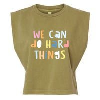 We Can Do Hard Things Motivational Quote Garment-Dyed Women's Muscle Tee