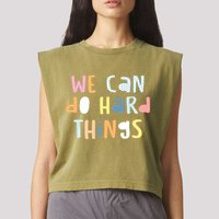 We Can Do Hard Things Motivational Quote Garment-Dyed Women's Muscle Tee