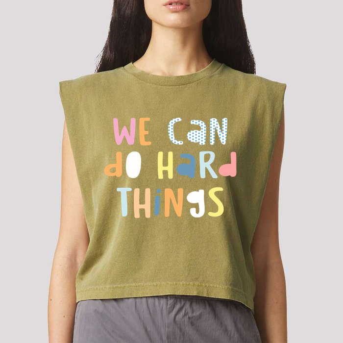 We Can Do Hard Things Motivational Quote Garment-Dyed Women's Muscle Tee