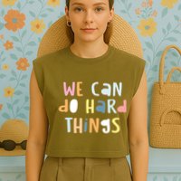 We Can Do Hard Things Motivational Quote Garment-Dyed Women's Muscle Tee