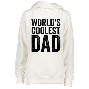 Worlds Coolest Dad Fathers Day Fatherhood Gift Womens Funnel Neck Pullover Hood