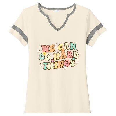 We Can Do Hard Things Teacher To School Teacher Student Ladies Halftime Notch Neck Tee