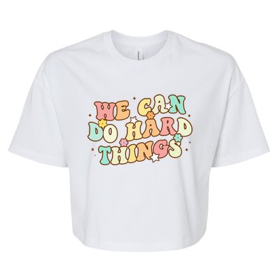 We Can Do Hard Things Teacher To School Teacher Student Bella+Canvas Jersey Crop Tee