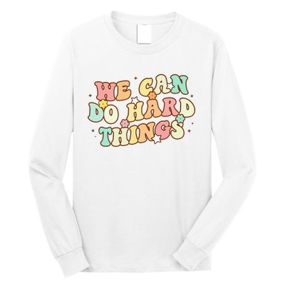 We Can Do Hard Things Teacher To School Teacher Student Long Sleeve Shirt