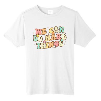 We Can Do Hard Things Teacher To School Teacher Student Tall Fusion ChromaSoft Performance T-Shirt