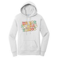 We Can Do Hard Things Teacher To School Teacher Student Women's Pullover Hoodie