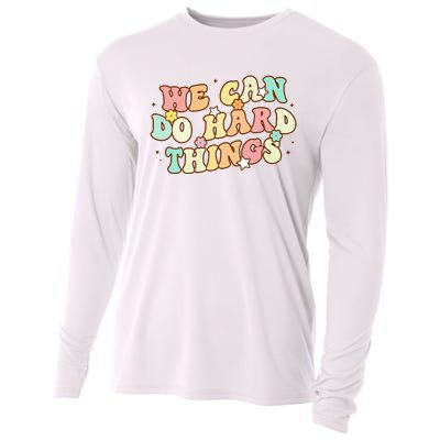 We Can Do Hard Things Teacher To School Teacher Student Cooling Performance Long Sleeve Crew