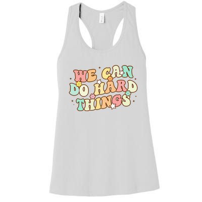 We Can Do Hard Things Teacher To School Teacher Student Women's Racerback Tank