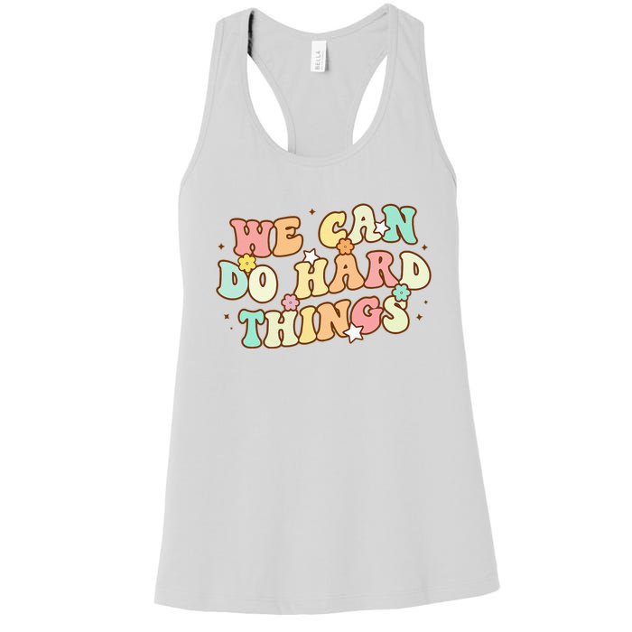 We Can Do Hard Things Teacher To School Teacher Student Women's Racerback Tank