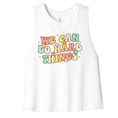 We Can Do Hard Things Teacher To School Teacher Student Women's Racerback Cropped Tank