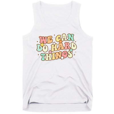 We Can Do Hard Things Teacher To School Teacher Student Tank Top