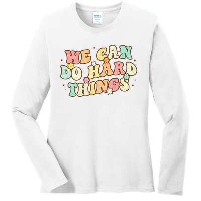 We Can Do Hard Things Teacher To School Teacher Student Ladies Long Sleeve Shirt