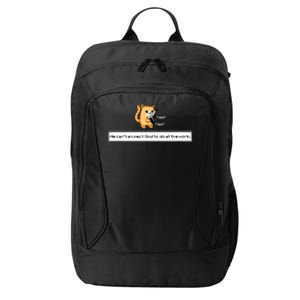 We Cant Expect God To Do All The Work Cat Click Click City Backpack