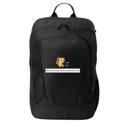 We Cant Expect God To Do All The Work Cat Click Click City Backpack