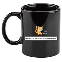We Cant Expect God To Do All The Work Cat Click Click 11oz C Handle Ceramic Mug