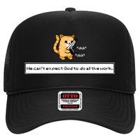 We Cant Expect God To Do All The Work Cat Click Click Trucker Hat