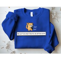 We Cant Expect God To Do All The Work Cat Click Click Sweatshirt
