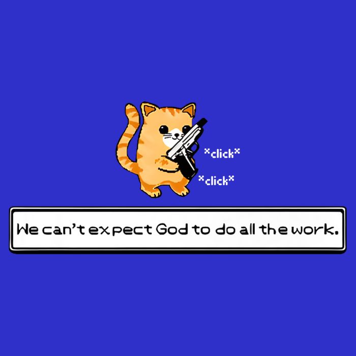 We Cant Expect God To Do All The Work Cat Click Click Tall T-Shirt