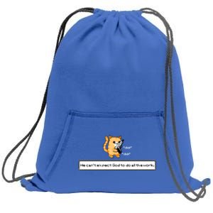 We Cant Expect God To Do All The Work Cat Click Click Sweatshirt Cinch Pack Bag